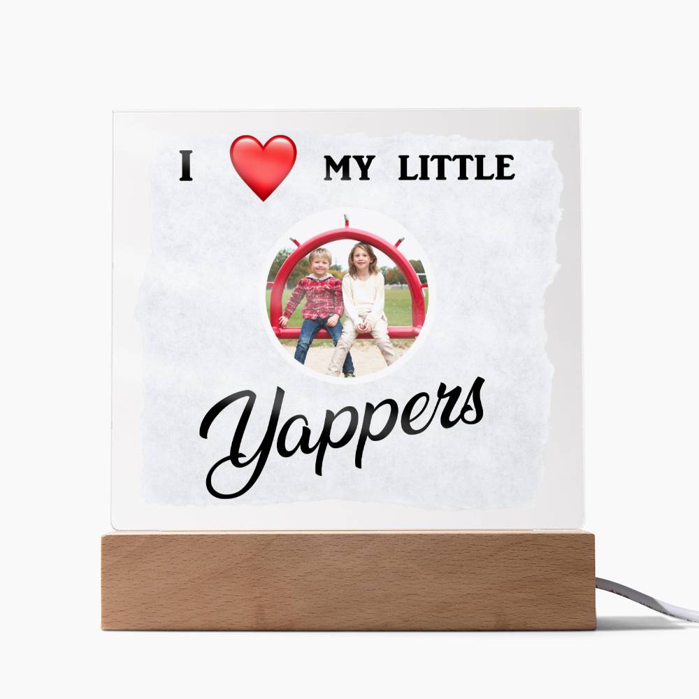 I love my Yappers, Custom name, Personalized Gift, Acrylic Plaque, Personalized Sign, Gift Ideas, Mother Day Gif, Toddler Gift, Baby Gift, Children Gift