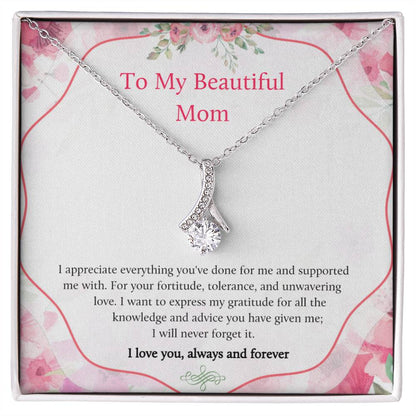 Mom - I love you, always and forever