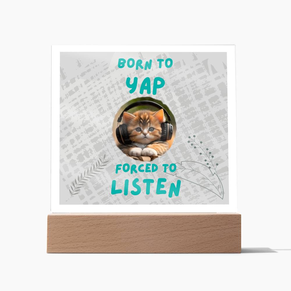 Born to yap, I love my yapper, Custom photo, Personalized Gift, Acrylic Plaque, Personalized Sign, Gift Ideas, Dog Lovers, Cat Lovers