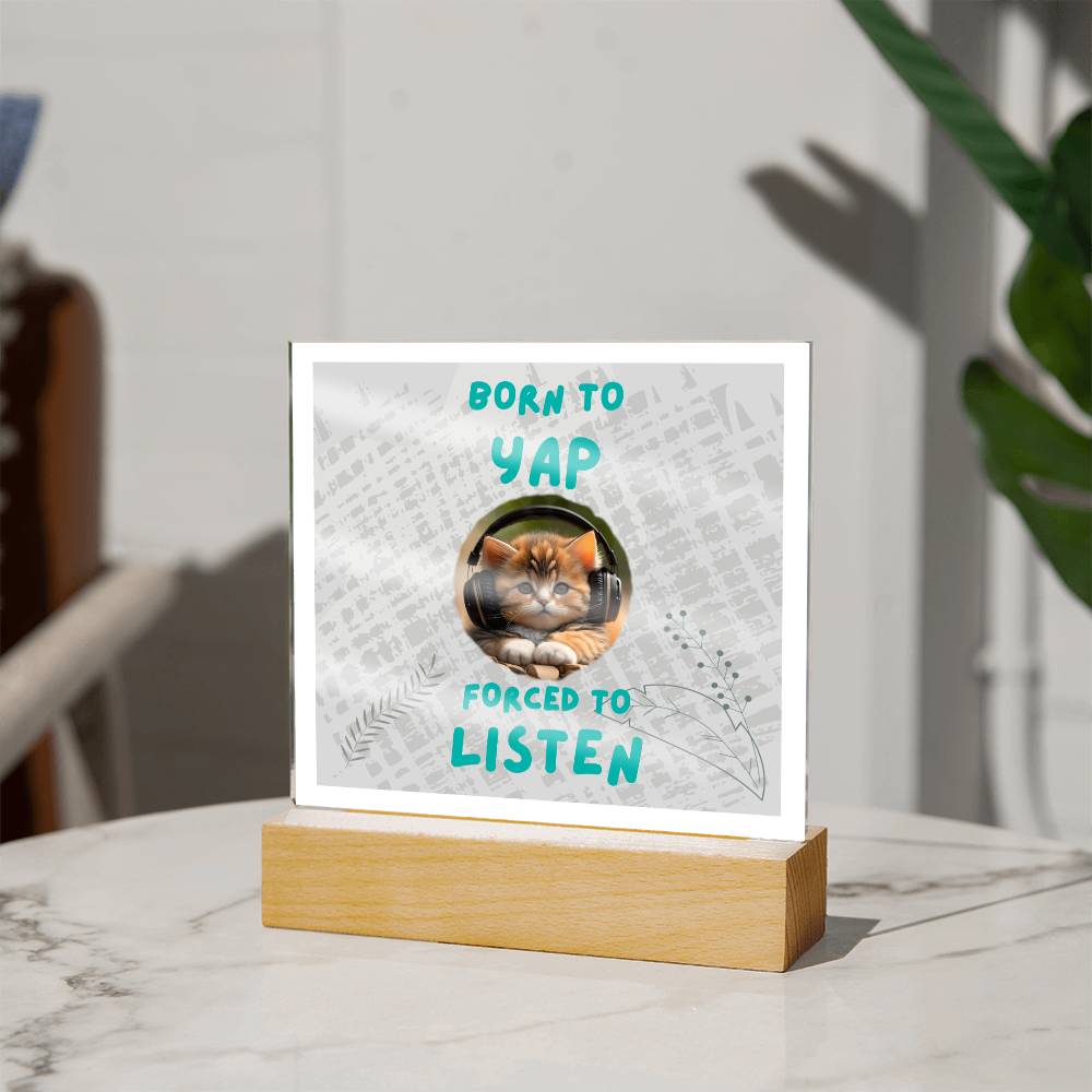 Born to yap, I love my yapper, Custom photo, Personalized Gift, Acrylic Plaque, Personalized Sign, Gift Ideas, Dog Lovers, Cat Lovers