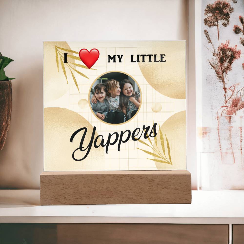 I love my Yappers, Custom name, Personalized Gift, Acrylic Plaque, Personalized Sign, Gift Ideas, Mother Day Gif, Toddler Gift, Baby Gift, Children Gift