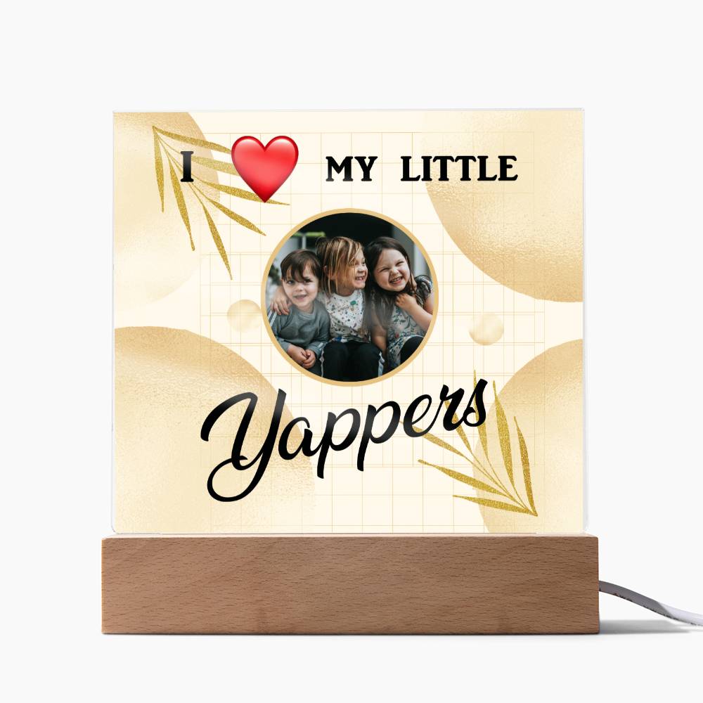 I love my Yappers, Custom name, Personalized Gift, Acrylic Plaque, Personalized Sign, Gift Ideas, Mother Day Gif, Toddler Gift, Baby Gift, Children Gift