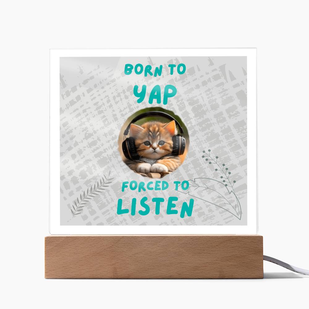 Born to yap, I love my yapper, Custom photo, Personalized Gift, Acrylic Plaque, Personalized Sign, Gift Ideas, Dog Lovers, Cat Lovers