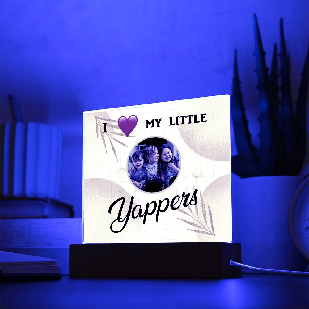 I love my Yappers, Custom name, Personalized Gift, Acrylic Plaque, Personalized Sign, Gift Ideas, Mother Day Gif, Toddler Gift, Baby Gift, Children Gift