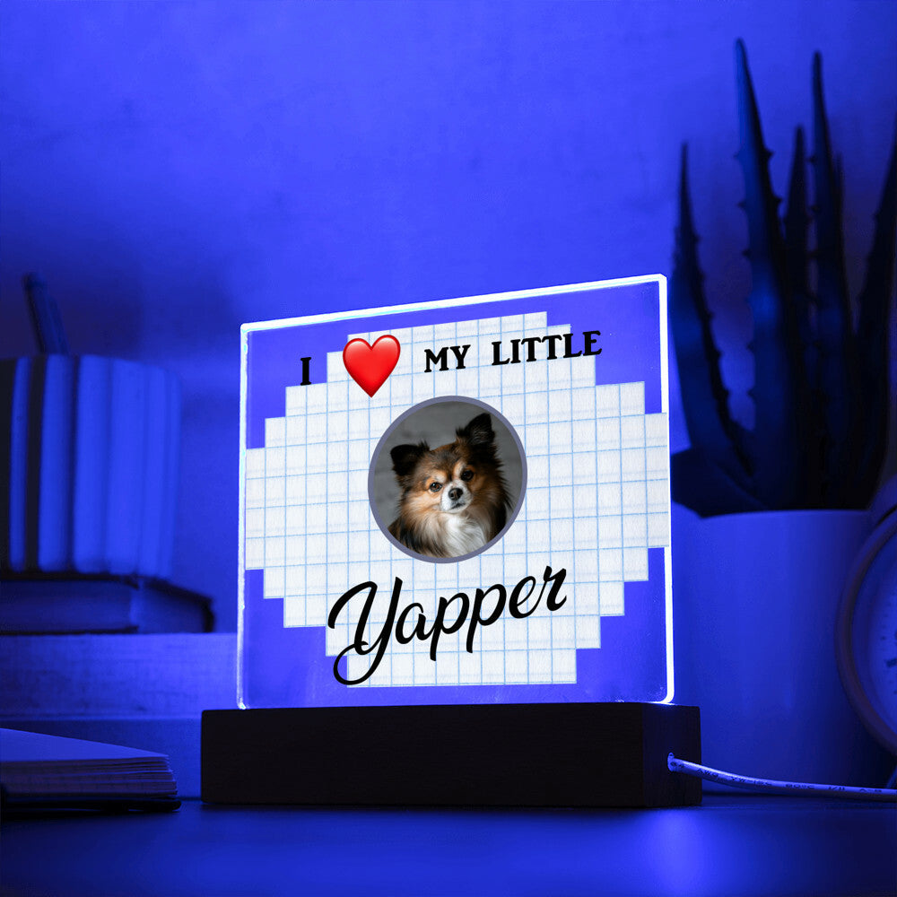 I love my yapper, Custom photo, Personalized Gift, Acrylic Plaque, Personalized Sign, Gift Ideas, Dog lovers