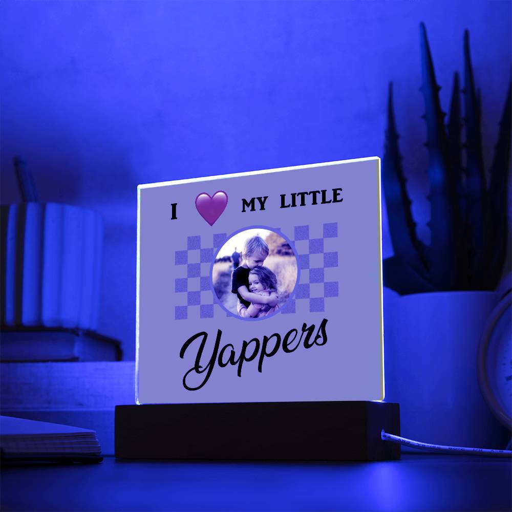 I love my yappers, Custom name, Personalized Gift, Acrylic Plaque, Personalized Sign, Gift Ideas, Mother Day Gif, Toddler Gift, Baby Gift, Children Gift